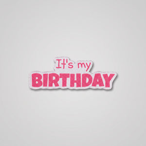 It's My Birthday Patch