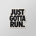 Just Gotta Run bold text fabric patch