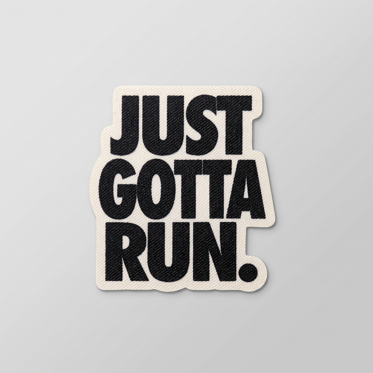 Just Gotta Run bold text fabric patch
