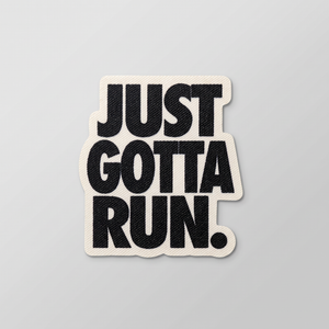 Just Gotta Run bold text fabric patch