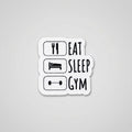 EAT SLEEP GYM