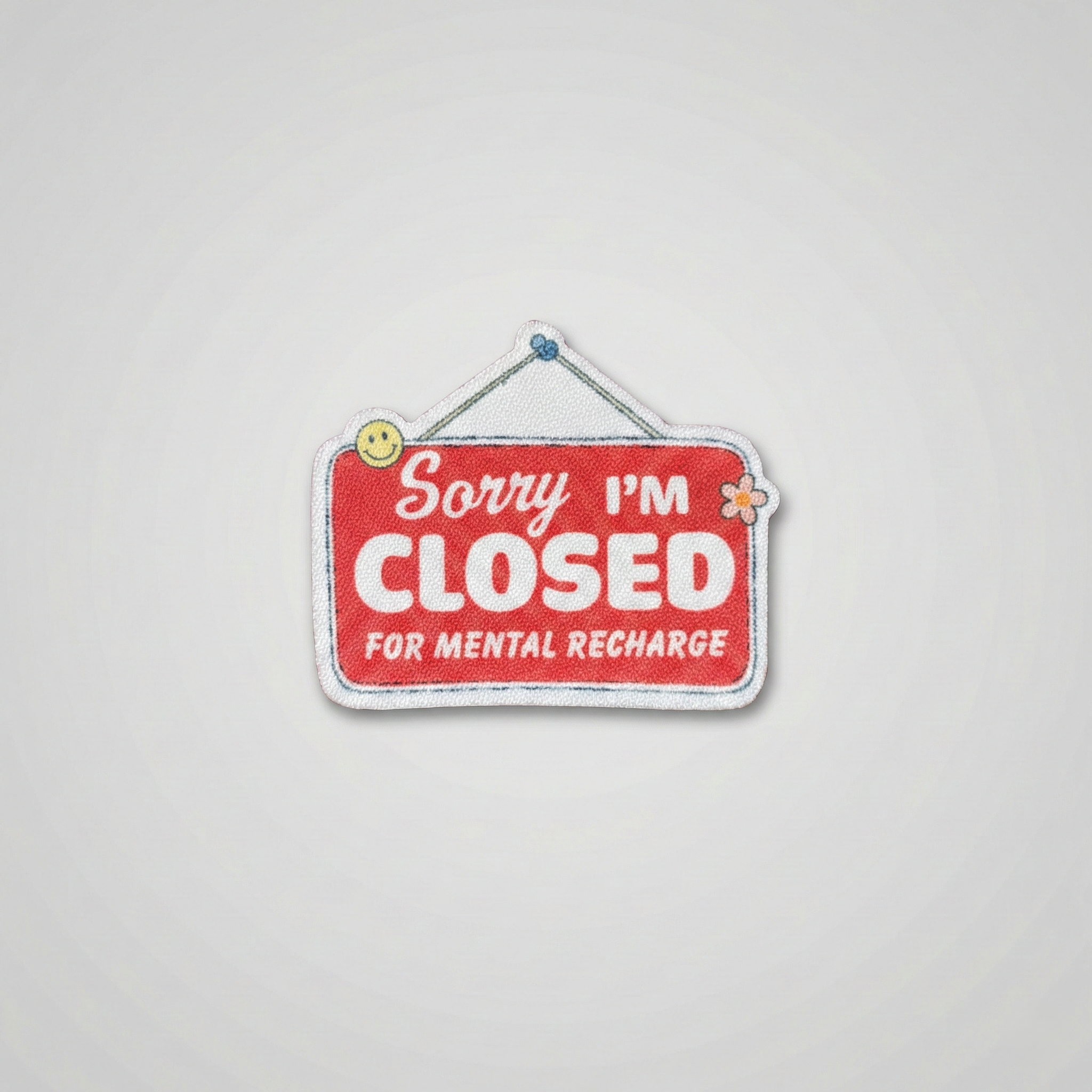 Closed for Mental Recharge Sign