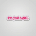 I'm just a girl